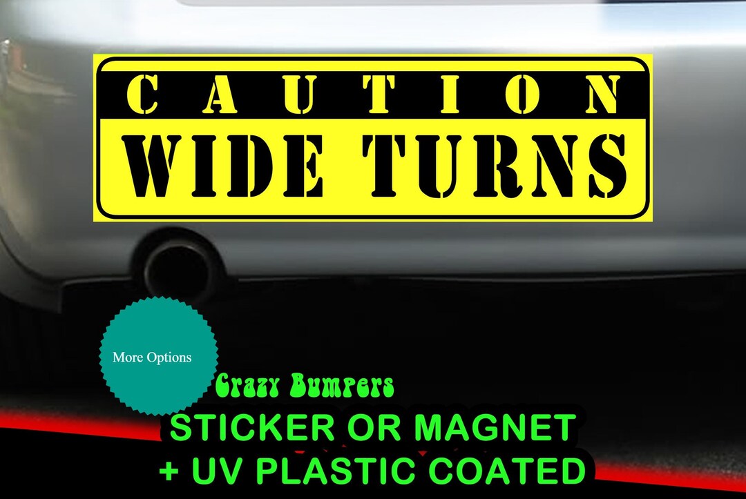 Caution Wide Turns Bumper Sticker 10 X 3 Bumper Sticker or