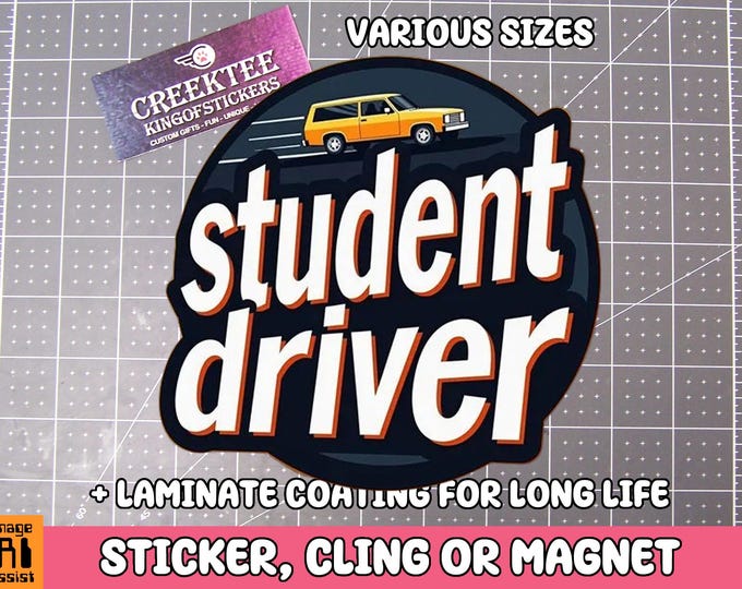Student Driver Vinyl Sticker, Window Cling or Magnet in UV Laminate Coating