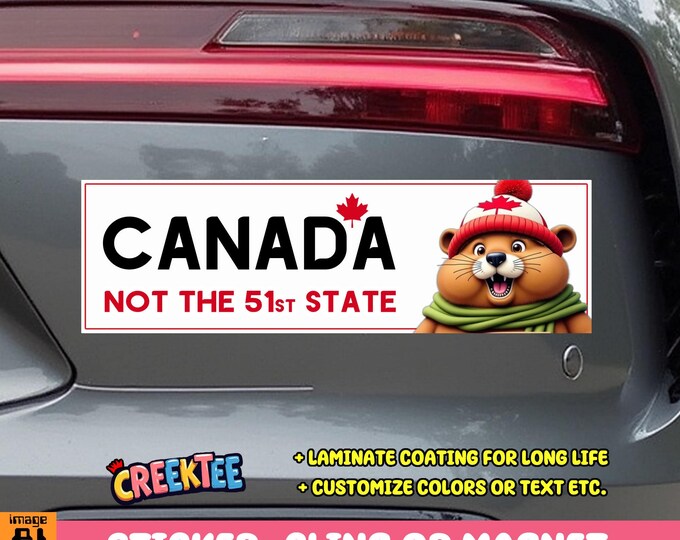 Canada Not The 51st State Bumper Sticker, Magnet, Vinyl Sticker, Window Cling or Magnet in UV Laminate Coating