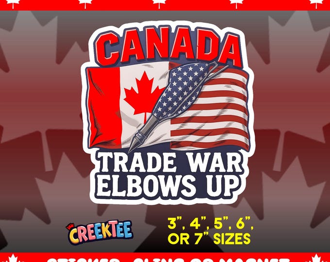 Elbows Up Canada USA Trade War Vinyl Magnet, Vinyl Sticker or Window Cling, UV Laminate Coating, laptop, water bottle