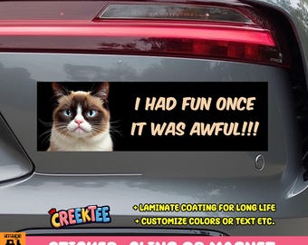 Cat I Had Fun Once It Was Awful! Bumper Sticker, Magnet, Vinyl Sticker, Window Cling or Magnet in UV Laminate Coating
