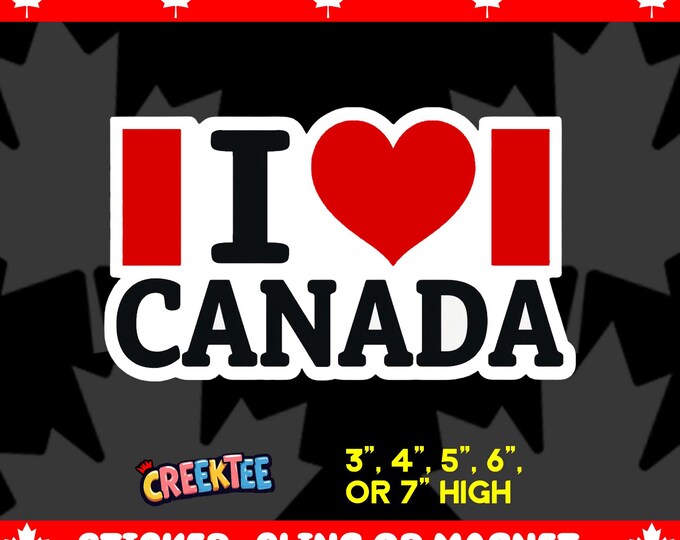 I Love Canada Vinyl Sticker, Window Cling or Magnet in UV Laminate Coating