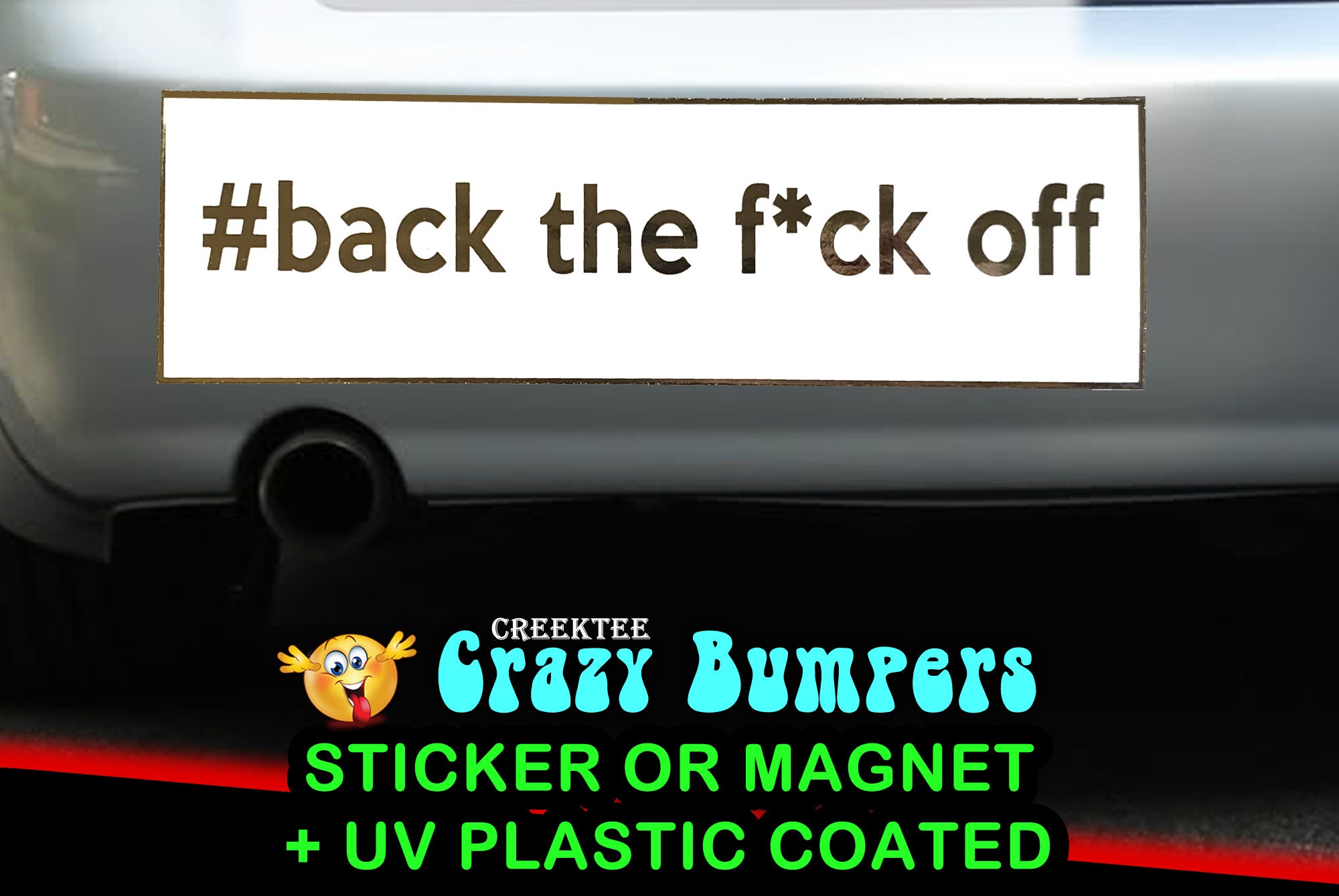 CAD$7.99 - FOIL SHINE # back the f*ck off or your custom text 10 x 3 Bumper Sticker or Magnetic Bumper Sticker Available CAD$7.99 - FOIL SHINE # back the f*ck off or your custom text 10 x 3 Bumper Sticker or Magnetic Bumper Sticker Available