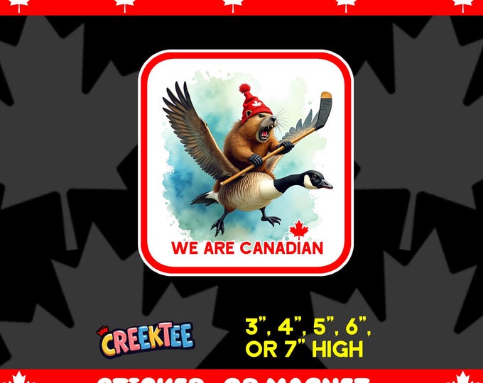 We Are Canadian Angry Beaver Flying Goose Bumper Sticker, Magnet, Vinyl Sticker or Window Cling, UV Laminate Coating, laptop, water bottle