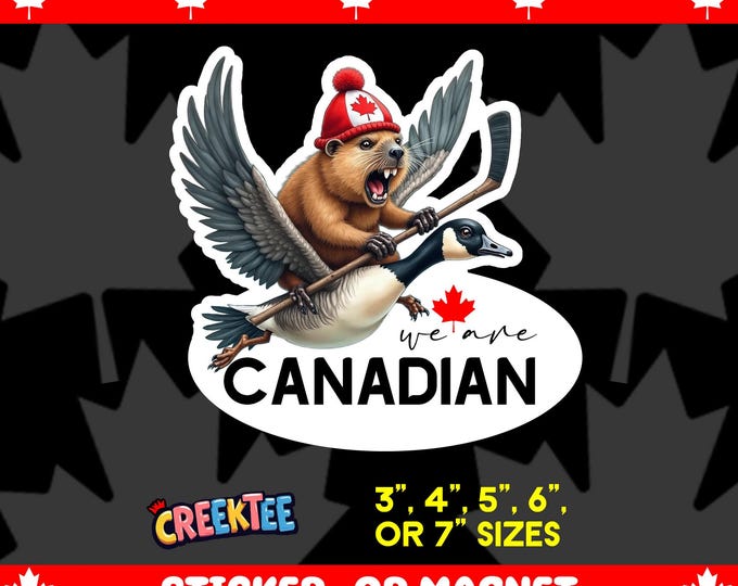 We Are Canadian Angry Beaver Flying Goose Bumper Sticker, Magnet, Vinyl Sticker or Window Cling, UV Laminate Coating, laptop, water bottle