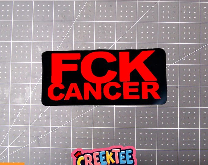 FCK CANCER Vinyl Sticker, Window Cling or Magnet in UV Laminate Coating