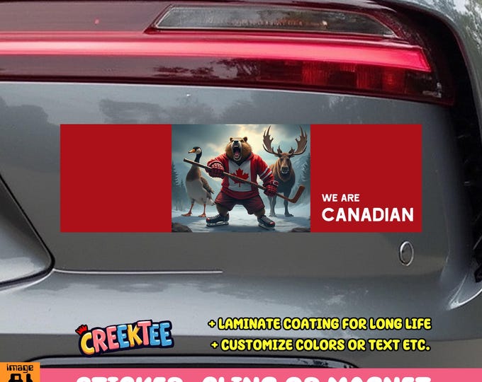 We Are Canadian Bumper Sticker, Magnet, Vinyl Sticker, Window Cling or Magnet in UV Laminate Coating