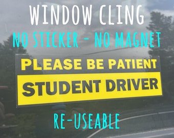 Window Cling, Sticker or Magnet - Please Be Patient Student Driver 10" x 3"