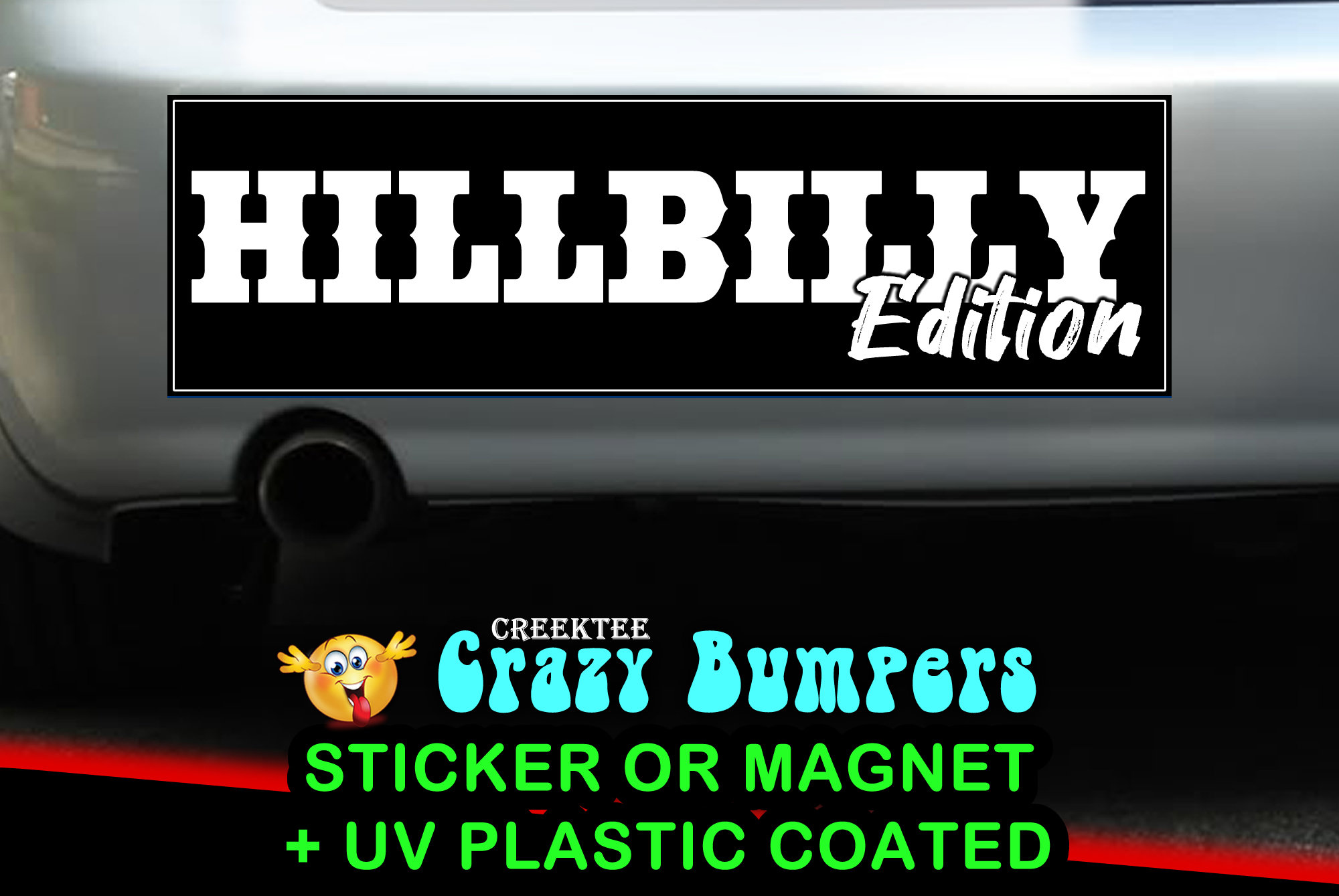 Hillbilly Edition 10 x 3 Bumper Sticker or Magnetic Bumper Sticker Available Hillbilly Edition 10 x 3 Bumper Sticker or Magnetic Bumper Sticker Available