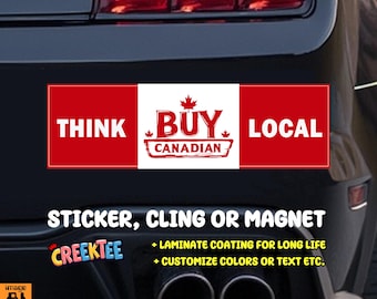 Think Local Buy Canadian, Canada USA Bumper Sticker, Magnet, Vinyl Sticker, Window Cling or Magnet in UV Laminate Coating