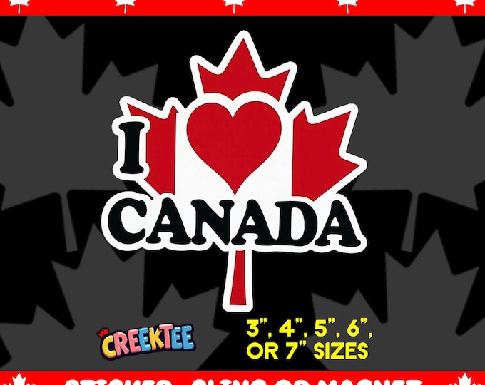 I Love Canada Vinyl Sticker, Window Cling or Magnet in UV Laminate Coating