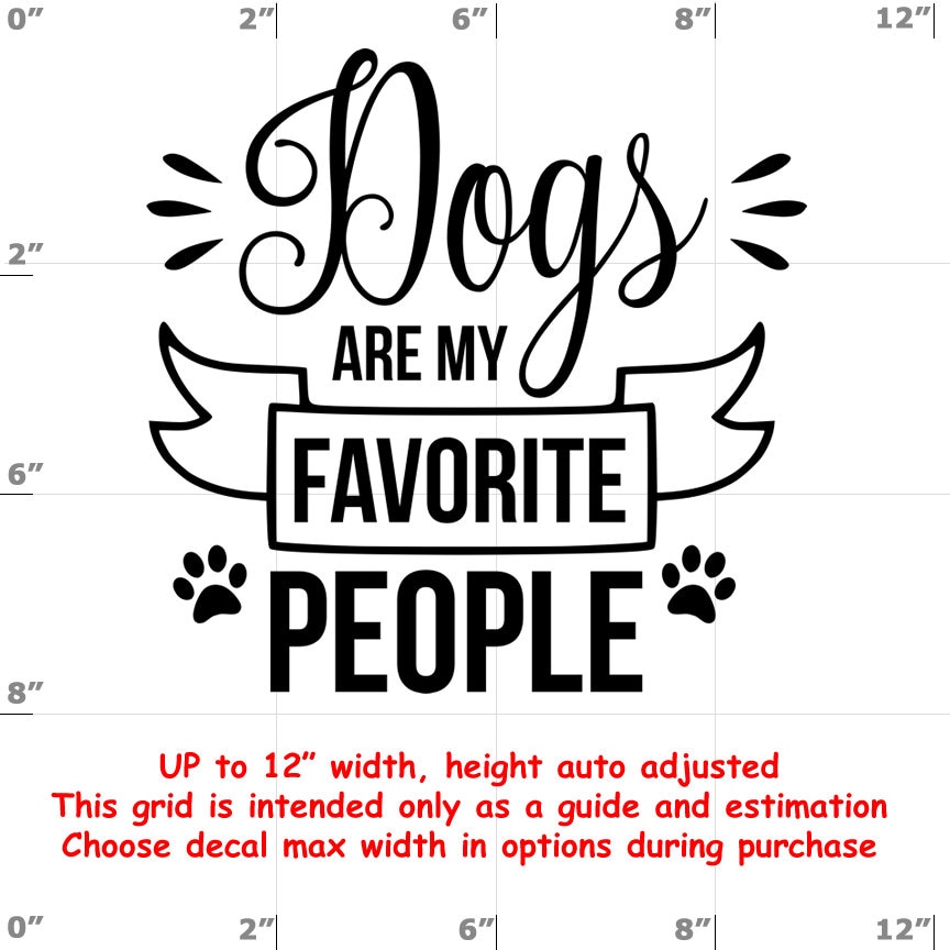 dogs are my favorite people Dog vinyl decal - Dog Decal dogs are my favorite people Dog vinyl decal - Dog Decal