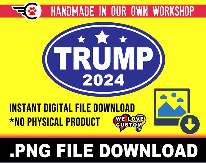 Trump 2024 Digital Download PNG Image File Oval - Print and Cut your own stickers right from home - instant PNG download.