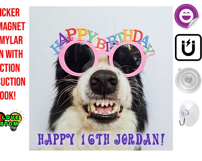 Personalized Happy Birthday Sticker or Magnet or Mylar Sign With Suction/Grommets For Long Life Strong Hold Various Sizes