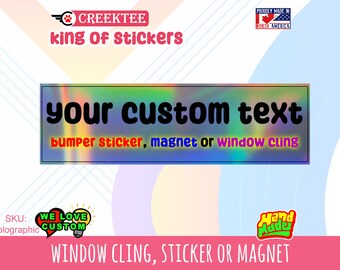 Holographic Custom Personalized Bumper Sticker or Magnet with your text, image or artwork, 8"x2.4", 9"x2.7" or 10"x3" sizes plus UV laminate