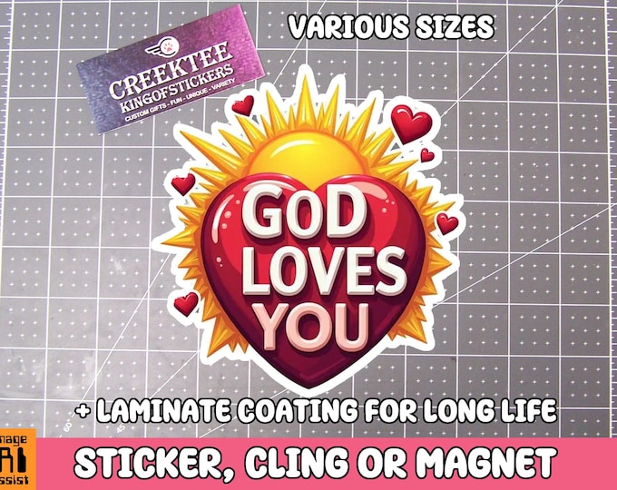 God Loves You Vinyl Sticker, Window Cling or Magnet in UV Laminate Coating