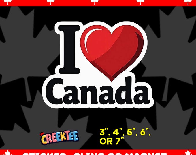 I Love Canada Vinyl Sticker, Window Cling or Magnet in UV Laminate Coating
