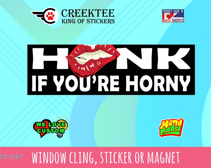 HONK If your're HORNY The Classic Original with a fun sexy twist 10 x 3 Sticker in either bumper sticker or bumper magnet