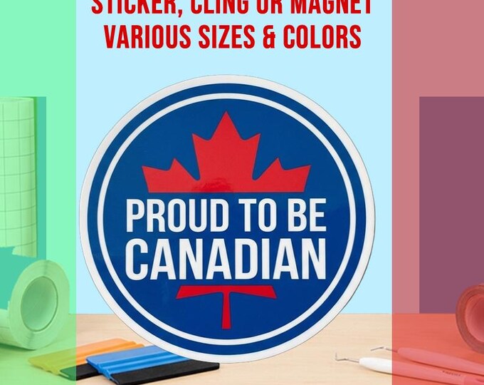 Proud To Be Canadian Bumper Sticker, Magnet, Vinyl Sticker or Window Cling, UV Laminate Coating, laptop, water bottle