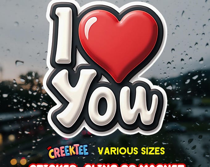 I Love You Vinyl Sticker, Window Cling or Magnet in UV Laminate Coating