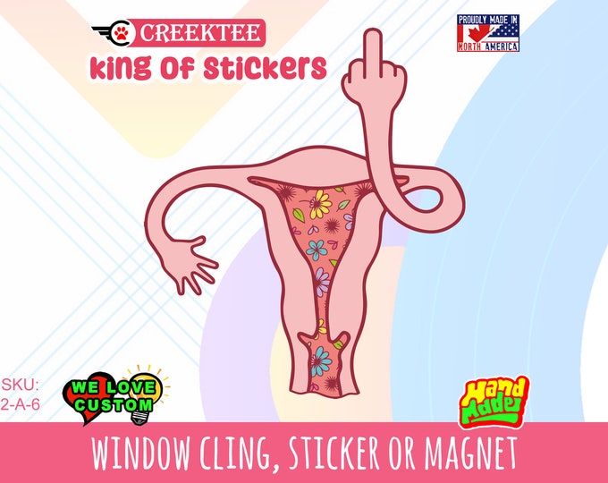 Uterus Middle Finger Vinyl sticker , window cling or magnet in various sizes from 3" to 7" with uv laminate protection