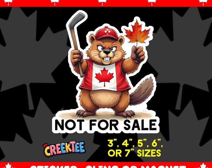 Canada Is Not For Sale Angry Beaver Bumper Sticker, Magnet, Vinyl Sticker or Window Cling, UV Laminate Coating, laptop, water bottle