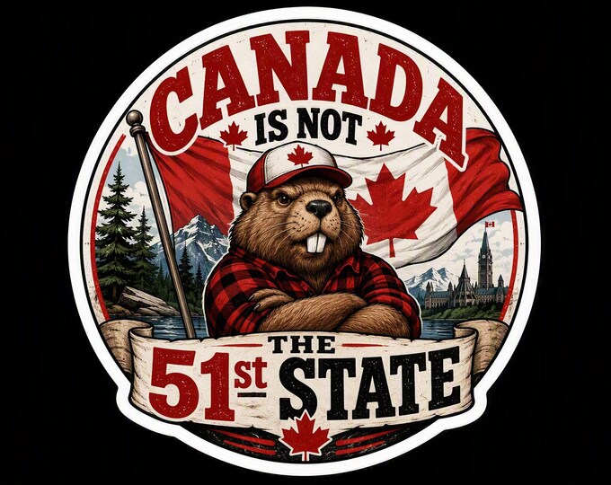 Canada Is Not The 51st State Bumper Sticker, Magnet, Vinyl Sticker or Window Cling, UV Laminate Coating