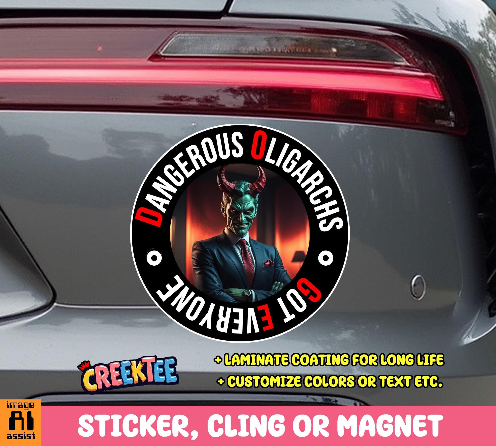 Dangerous Oligarchs Got Everyone Bumper Sticker, Magnet, Vinyl Sticker or Window Cling, UV Laminate Coating, laptop, water bottle