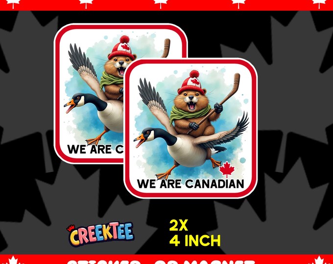 2x We Are Canadian Angry Beaver Flying Goose Bumper Sticker, Magnet, Vinyl Sticker or Window Cling, UV Laminate Coating, 4 inches