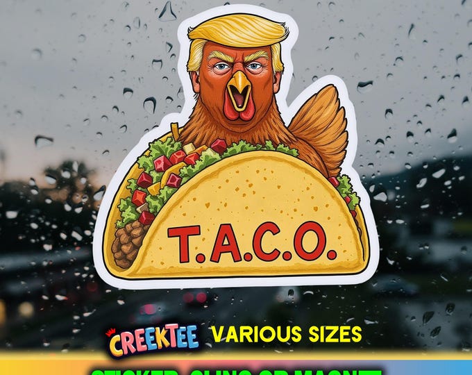 TACO TRUMP Trump Always Chickens Out Die Cut Bumper Sticker, Magnet, Vinyl or Window Cling, UV Laminate Coating, laptop, water bottle