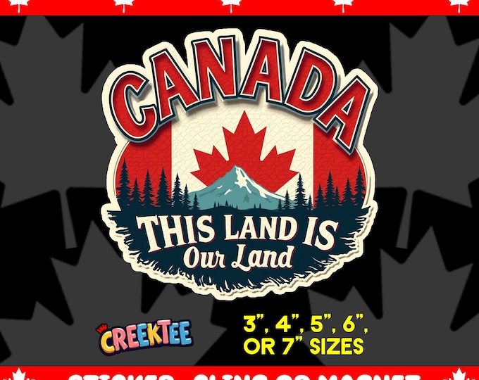 CANADA This Land Is Our Land Bumper Sticker, Magnet, Vinyl Sticker or Window Cling, UV Laminate, laptop, water bottle