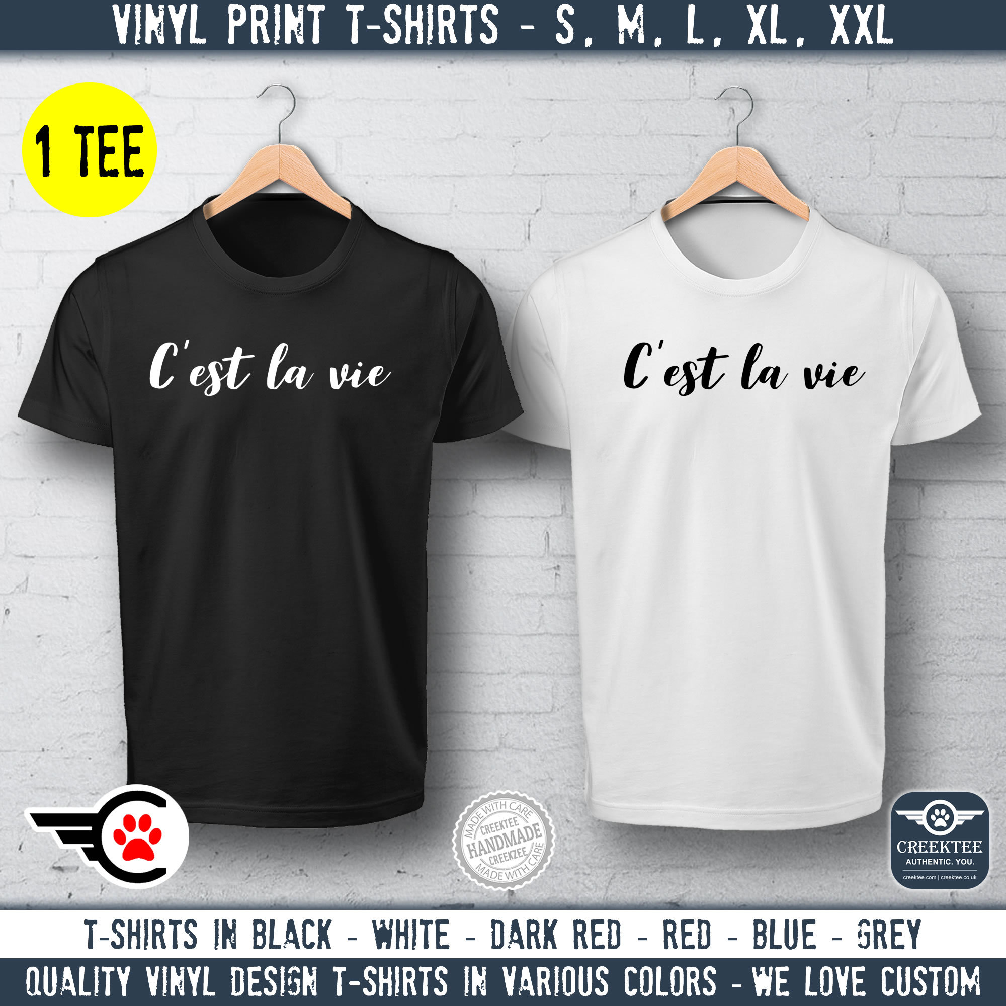 C'est la vie Vinyl Print T-shirt Unisex Funny t-shirt, Customize your tee. Ask us! - 1 T-Shirt of your color and vinyl color