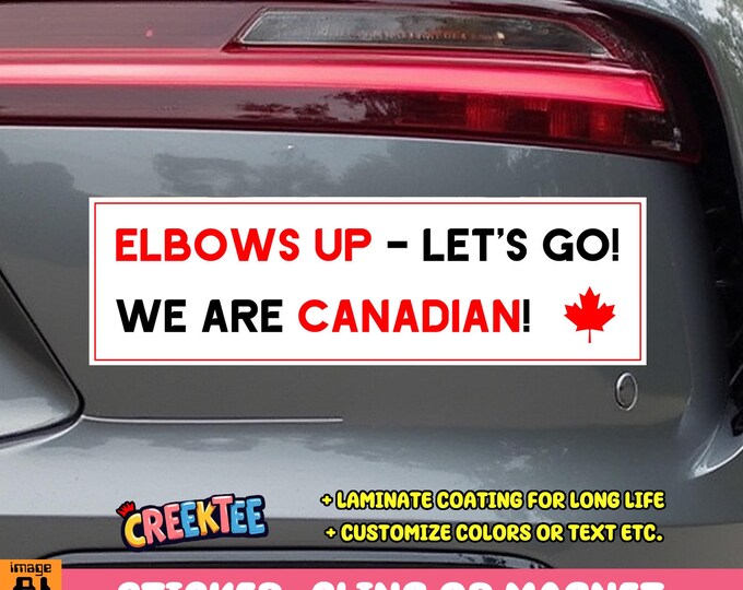 Elbows Up - Let's Go! We Are Canadian! Bumper Sticker, Magnet, Vinyl Sticker, Window Cling or Magnet in UV Laminate Coating