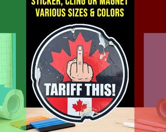 Tariff This! Canada Bumper Sticker, Magnet, Vinyl Sticker or Window Cling, UV Laminate Coating, laptop, water bottle
