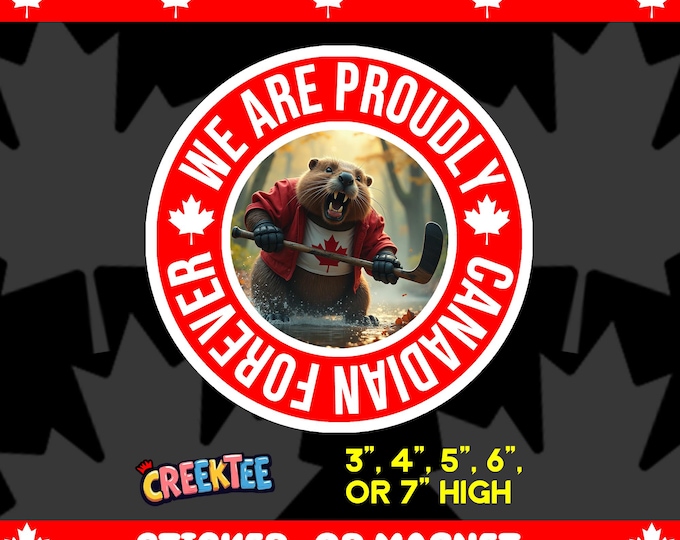 We Are Proudly Canadian Forever Bumper Sticker, Magnet, Vinyl Sticker or Window Cling, UV Laminate Coating, laptop, water bottle