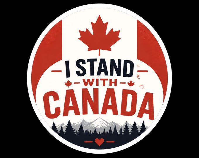 I Stand With Canada Bumper Sticker, Magnet, Vinyl Sticker or Window Cling, UV Laminate Coating