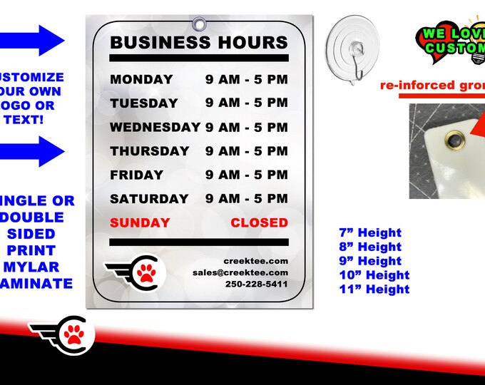 Store Business Hours Single or Dbl Sided Custom Mylar Sign -Various sizes with suction cup hook for inside window mounting laminated