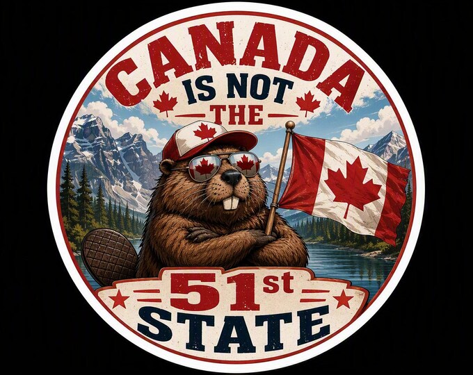 Canada Is Not The 51st State Bumper Sticker, Magnet, Vinyl Sticker or Window Cling, UV Laminate Coating