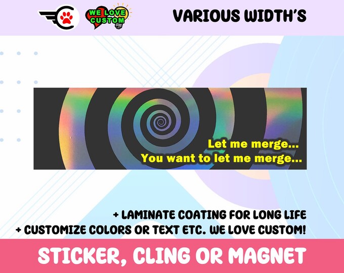 Holographic 'Let Me Merge' Sticker, Window Cling, or Magnet, UV Coated (10")