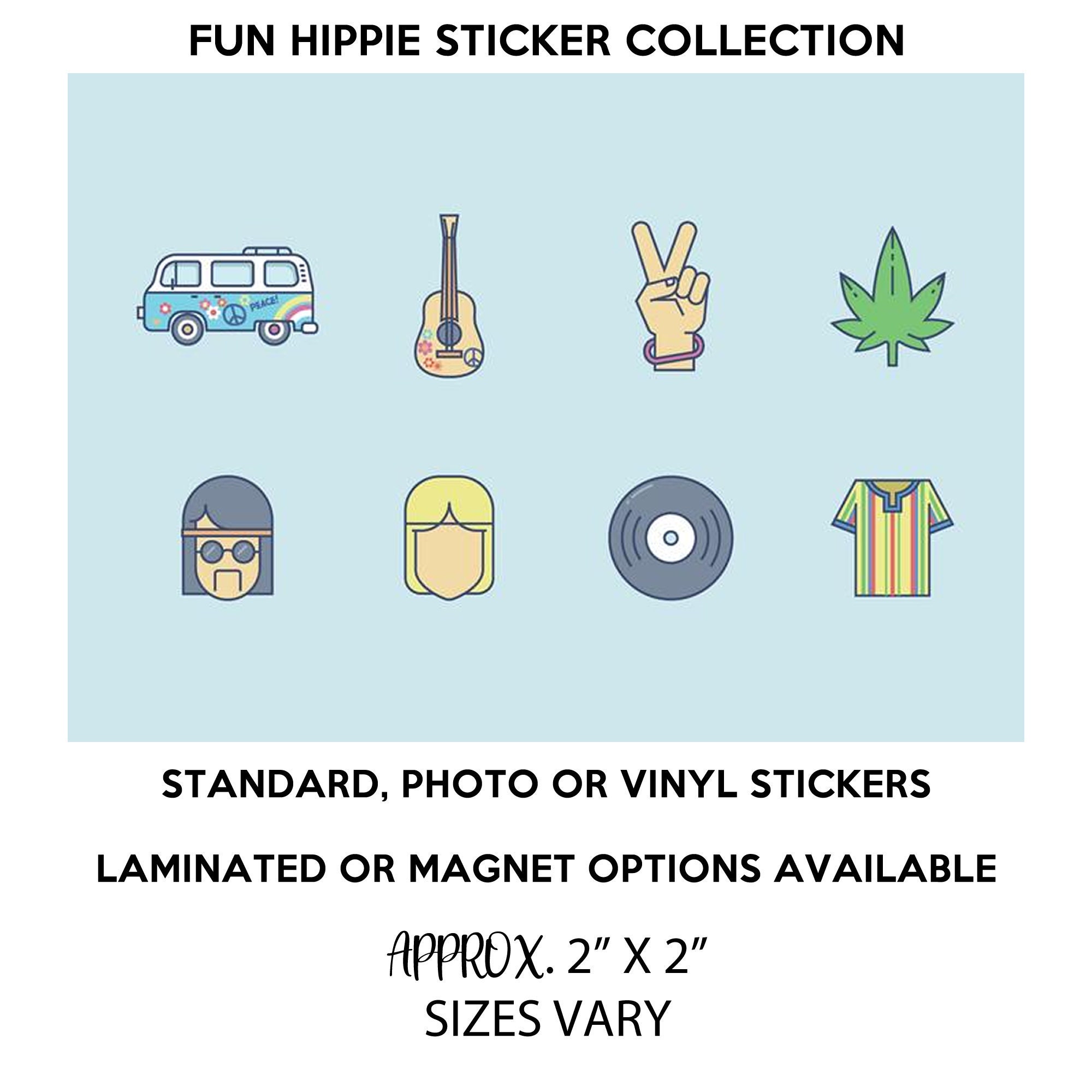 8 HIPPIE FUN stickers in standard, photo or vinyl print materials with laminate or magnet options available. Premium full color. 8 HIPPIE FUN stickers in standard, photo or vinyl print materials with laminate or magnet options available. Premium full color.