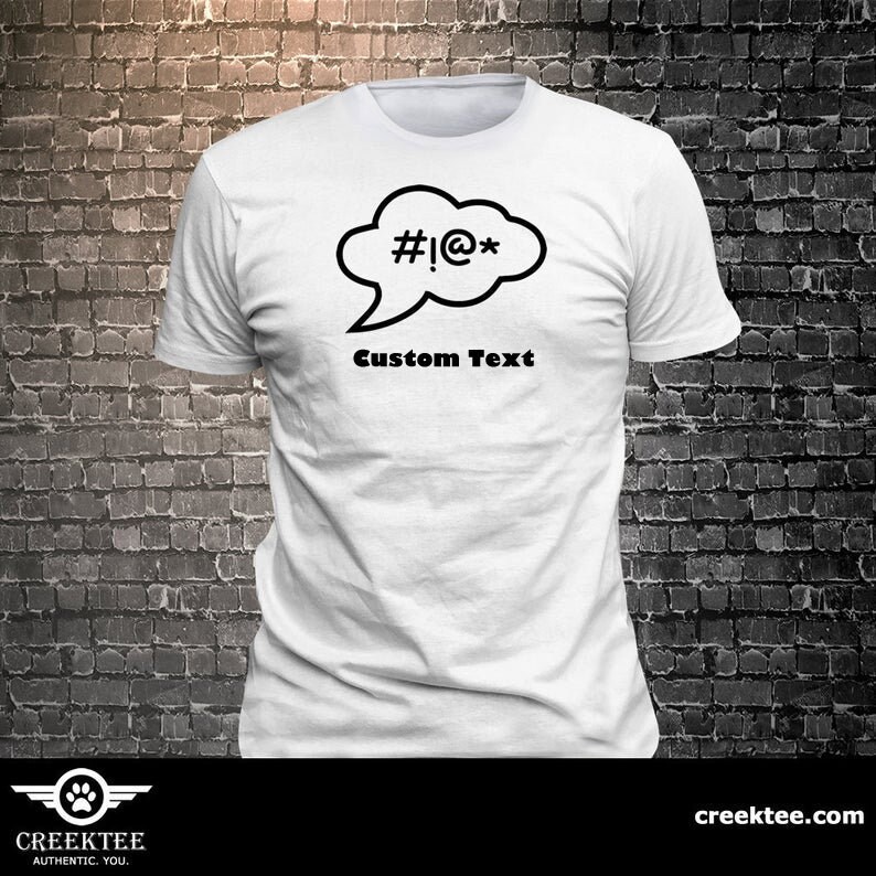 Profanity Callout Custom Text T-shirt Gift Fun - Funny t-shirt, fun tshirt, Customize your t-shirt... Ask us! Profanity Callout Custom Text T-shirt Gift Fun - Funny t-shirt, fun tshirt, Customize your t-shirt... Ask us!