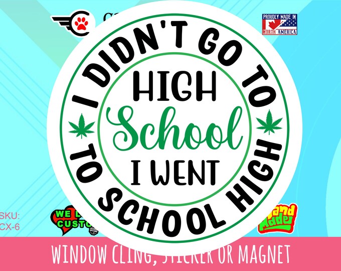 Weed, Pot, Smoking Funny vinyl round magnet, stticker or window cling in various sizes up to 7 inches wide in UV Laminate