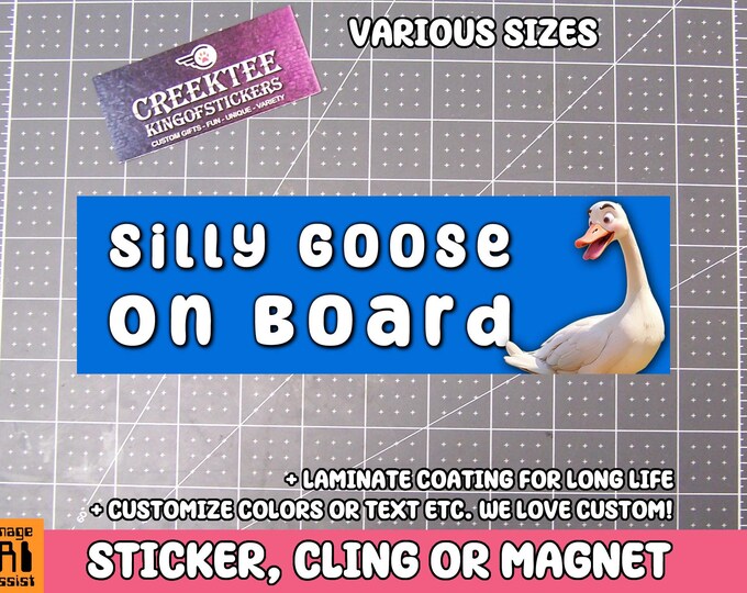 Silly Goose On Board Vinyl Sticker, Window Cling or Magnet in UV Laminate Coating Choose 10" for Standard Size