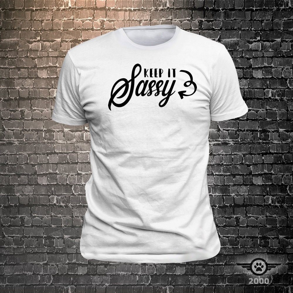 Keep it Sassy print t-shirt Keep it Sassy print t-shirt