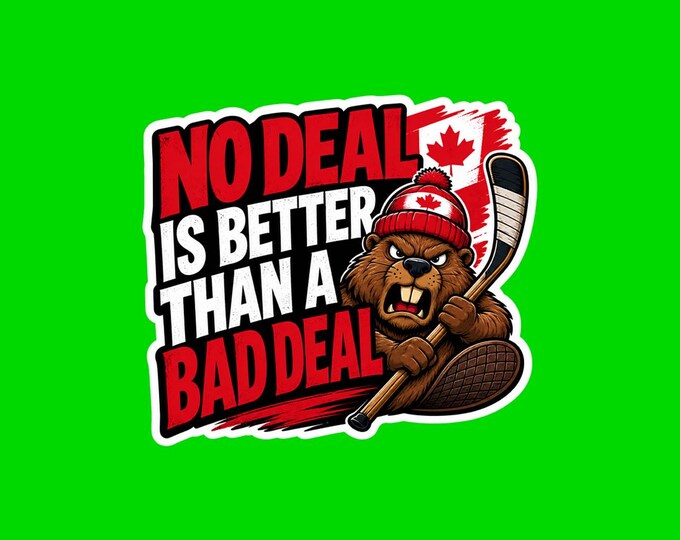 No Deal Is Better Than A Bad Deal Bumper Sticker, Magnet, Vinyl Sticker or Window Cling, UV Laminate Coating