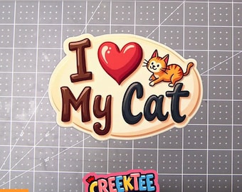 PRICING SPECIAL LIMITED qty's I Love My Cat Vinyl Sticker or Magnet Laminate Coating