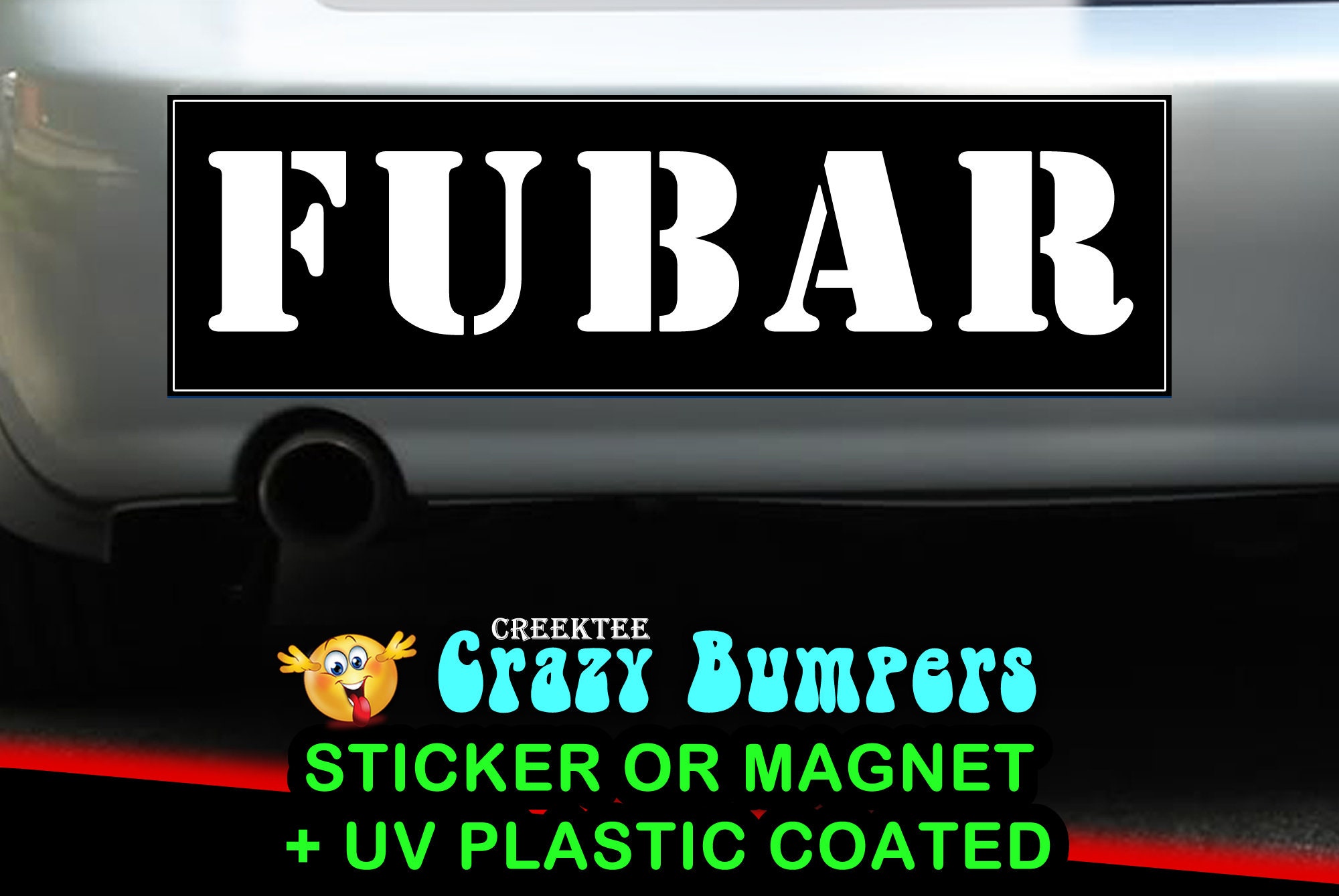 FUBAR 10 x 3 Bumper Sticker - Custom changes and orders welcomed! FUBAR 10 x 3 Bumper Sticker - Custom changes and orders welcomed!
