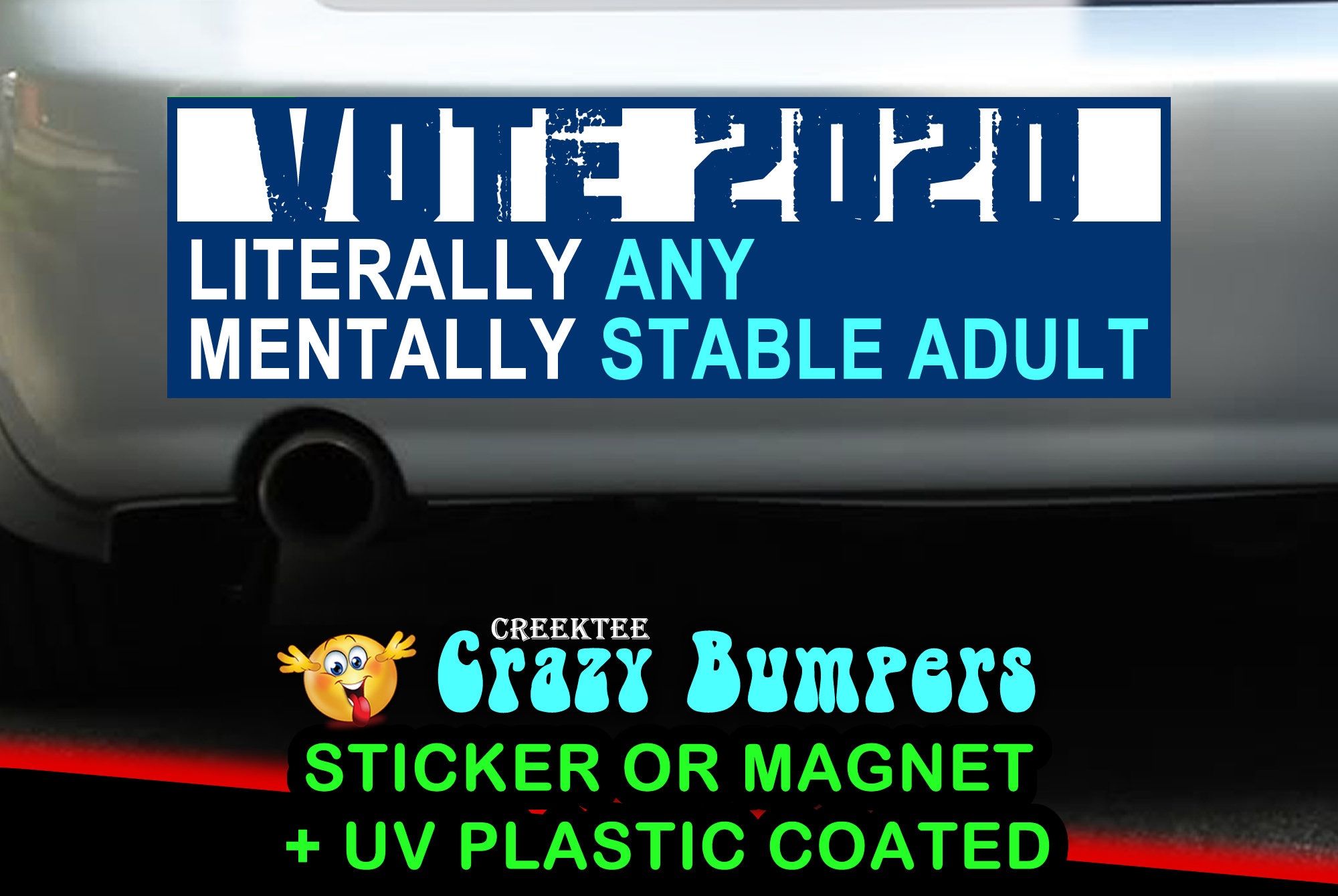 4X Literally Any Mentally Stable Adult 10 x 3 Bumper Sticker or Magnetic Bumper Sticker Available 4X Literally Any Mentally Stable Adult 10 x 3 Bumper Sticker or Magnetic Bumper Sticker Available