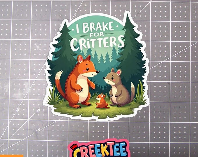 I Brake For Critters Cute Vinyl Sticker, Window Cling or Magnet in UV Laminate Coating