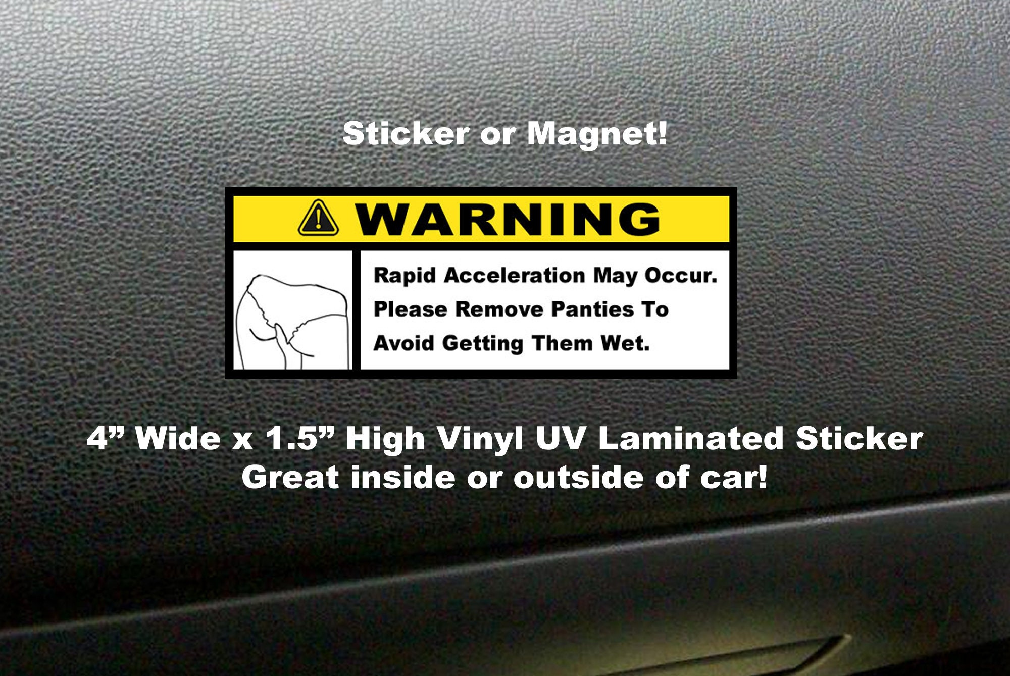 4X Due To Rapid Acceleration Funny Warning Sticker or Magnet in various sizes Hiqh Quality UV Laminate Coating